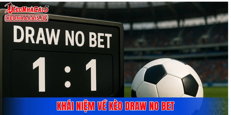 Khái niệm về kèo Draw No Bet
