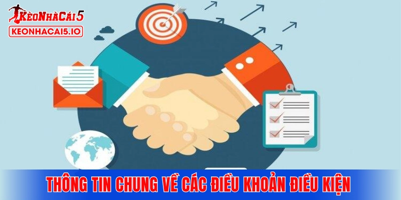 Thông tin chung về các điều khoản điều kiện Kèo Nhà Cái